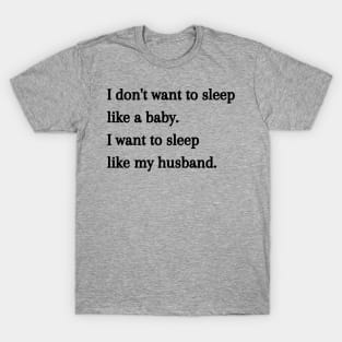 Sleep like a baby T-Shirt